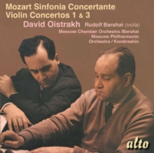 Mozart: Sinfonia Concertante K364 Violin Concertos No.1 K207 & No.3 K216: David Oistrakh (Violin) Moscow Chamber Orchestra Conductor Rudolf Barshai (Also Viola In K364) Moscow Philharmonic Orchestra Kirill Kondrashin (Vc1) - CD