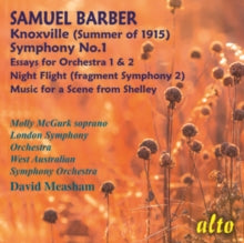 Molly Mcgurk Soprano (t.6) London Symphony Orchestra (1-4) West Australian Symphony Orchestra (5-6): Samuel Barber (1910-81) Symphony 1/ Essays Nos.1 & 2/ Night Flight/ Music From Scene From Shelley/ Knoxville (Summer Of 1915) - CD