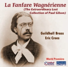 Guildhall Brass Ensemble / Eric Crees: La Fanfare Wagnerienne - CD