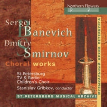 St. Petersburg Childrens Choir Of Tv And Radio: Banevich And Smirnov: Choral Works - CD