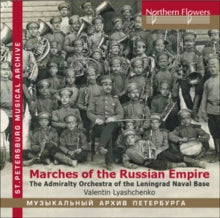 Admiralty Band. Leningrad Naval Base: Marches From The Russian Empire (25 Various) - CD