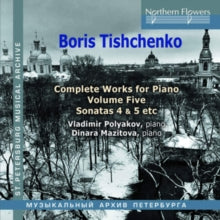 Vladimir Polyakov / Dinara Mazitova: Boris Tishchenko Complete Piano Vol.5: Piano Sonatas 4 5 / Invasion - CD