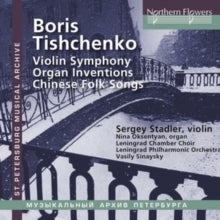 Sergei Stadler / Leningrad Etc: Boris Tishchenko Violin Symphony. Chinese Songs. Organ Music - CD