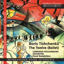 St. Petersburg (leningrad) / Philharmonic Orchestra / Pavel Bubelnikov / Alexander Titov / State Est: Boris Ivanovich Tishchenko (1939-2010) / The Twelve (Complete Ballet) & Shostakovich Variarions - CD