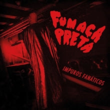 Fumaça Preta: Impuros Fanaticos - CD