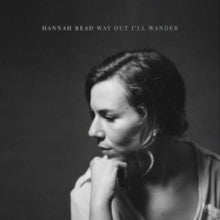 Hannah Read: Way Out Ill Wander - CD