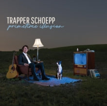 Trapper Schoepp: Primtime Illusion - Vinyl