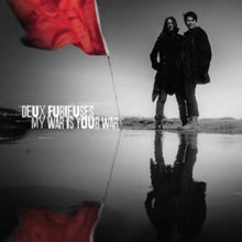 Deux Furieuses: My War Is Your War - CD