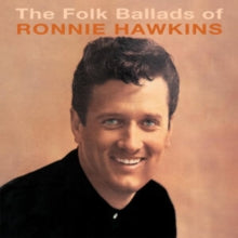 Ronnie Hawkins: The Folk Ballads Of... - CD