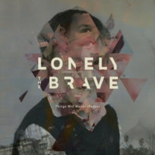 Lonely the Brave: Things Will Matter (Redux) - CD