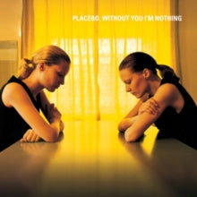 Placebo: Without You Im Nothing - Vinyl