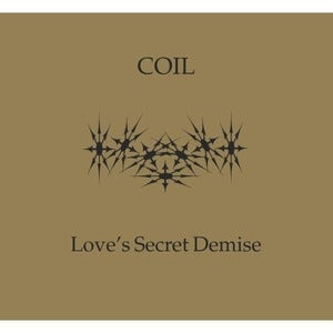 Coil: Loves Secret Demise - CD