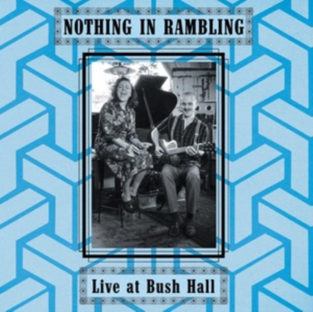 Nothing In Rambling: Live At Bush Hall - CD