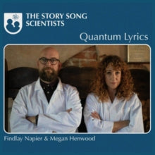 Findlay Napier & Megan Henwood: The Story Song Scientists - Quantum Lyrics - CD