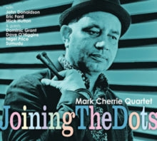 Mark Cherrie Quartet: Joining The Dots - CD