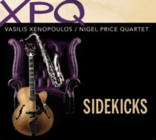 Vasilis Xenopoulos and Nigel Price Quartet: Sidekicks - CD