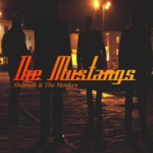 The Mustangs: Shaman & The Monkey - CD