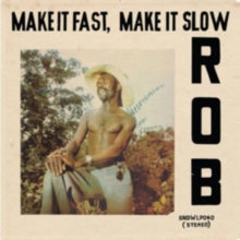 Rob: Make It Fast. Make It Slow - CD