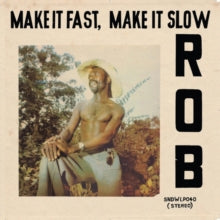 Rob: Make It Fast. Make It Slow - Vinyl