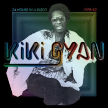 Kiki Gyan: 24 Hours In A Disco (1978-82) - CD