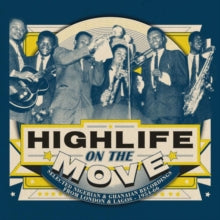 Various Artists: Highlife On The Move: Selected Nigerian & Ghanaian Recordings From London & Lagos - 1954-66 - CD