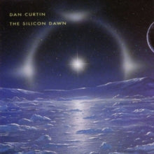 Dan Curtin: The Silicon Dawn - Vinyl