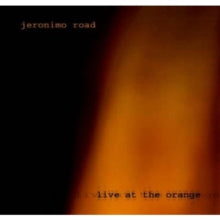 Jeronimo Road: Live At The Orange - CD