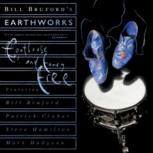 Bill Bruford's Earthworks: Footloose And Fancy Free (Expanded Edition) - CD