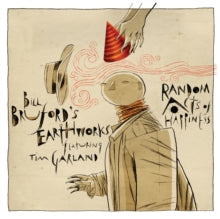 Bill Bruford's Earthworks: Random Acts Of Happiness - CD