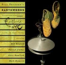 Bill Bruford's Earthworks: Footloose In NYC - CD