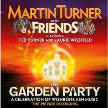 Martin Turner and Friends: The Garden Party A Celebration Of Wishbone Ash Music - CD