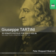 Peter Sheppard Skaerved: Giuseppe Tartini: 30 Sonate Piccole For Solo Violin Volume 4. Sonatas Nos. 19 - 24 - CD