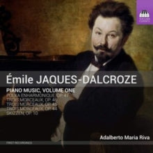 Adalberto Maria Riva: Emile Jaques-Dalcroze: Piano Music. Volume One - CD