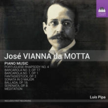 Luis Pipa: Jose Vianna Da Motta: Piano Music - CD
