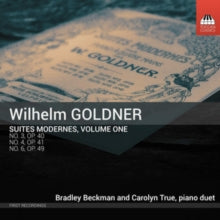 Beckman / True: Wilhelm Goldner: Suites Modernes. Volume One - CD
