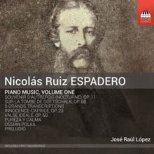 Jose Raul Lopez: Nicolas Ruiz Espadero: Piano Music. Volume One - CD
