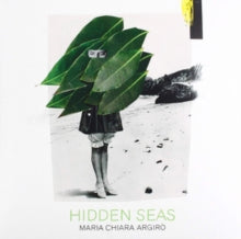 Maria Chiara Argiro: Hidden Seas - CD