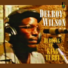 Delroy Wilson: Dubbing At King Tubbys - CD