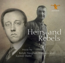 Robert Irwin / Stuart Robertson / Edgar Coyle / Peter Dawson / Gerald Moore / George Thalben-ball /: Ralph Vaughan Williams And Gustav Holst: Heirs And Rebels (Remastered Early Recordings) - CD