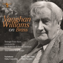 Tredegar Town Band / Ross Knight / Ian Porthouse / Martyn Brabbins: Vaughan Williams On Brass - CD