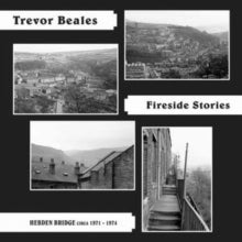 Trevor Beales: Fireside Stories (Hebden Bridge circa 1971-1974) - CD
