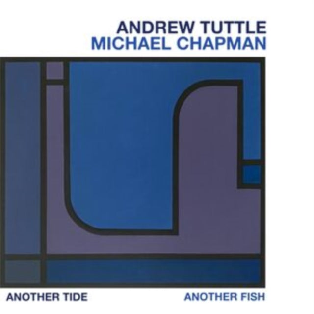 Andrew Tuttle/Michael Chapman: Another Tide / Another Fish - Vinyl