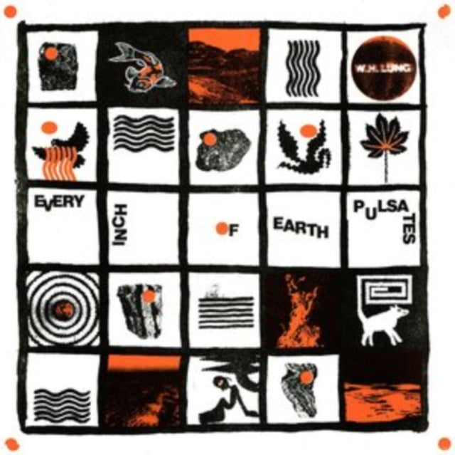 W. H. Lung: Every Inch Of Earth Pulsates - Vinyl