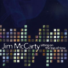 Jim Mccarty: Sitting On The Top Of Time - CD