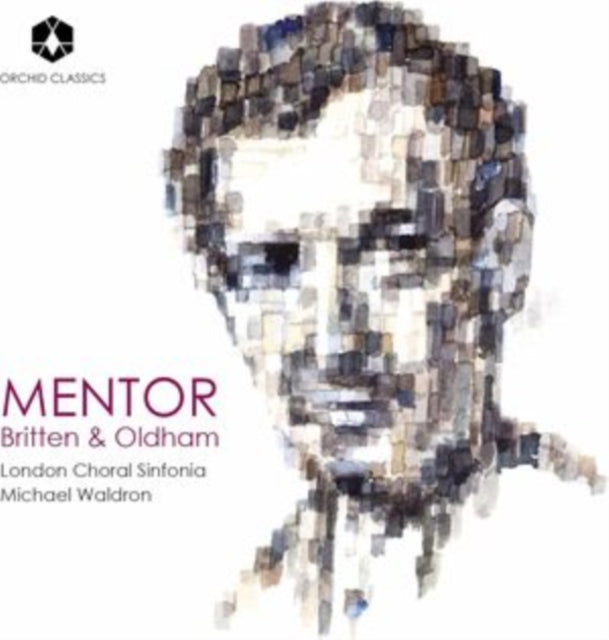 London Choral Sinfonia / Michael Waldron / Sumei Bao-smith: Mentor: Britten & Oldham - CD
