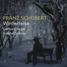 Siegel / Dobner: Franz Schubert: Winterreise - CD