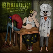 Brainkiller: Colourless Green Superheroes - CD