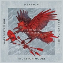 Mats Gustafsson/Merzbow/Balazs Pandi/Thurston Moore: Cuts Of Guilt Cuts Deeper - CD