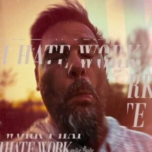 Mike Pride: I Hate Work (Transparent Orange Vinyl) - Vinyl