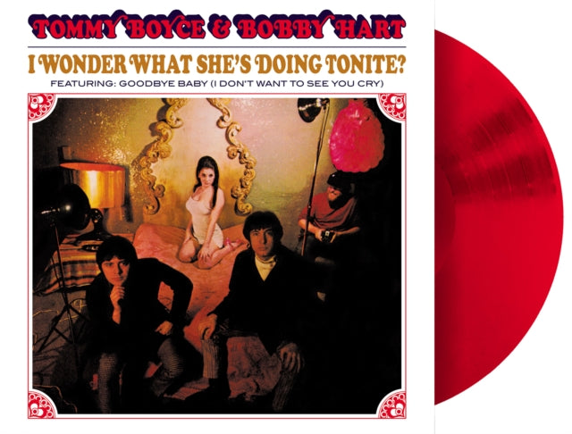 Boyce and Hart: I Wonder What Shes Doing Tonight (Red Vinyl) - Vinyl